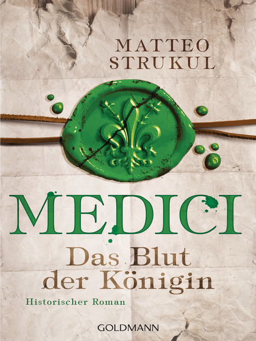 Title details for Medici--Das Blut der Königin by Matteo Strukul - Available